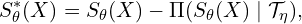 \[S^*_{\theta}(X) = S_\theta(X)  - \Pi( S_\theta(X) \mid \mathcal{T}_\eta),\]