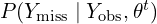 P(Y_{\text{miss}} \mid Y_{\text{obs}}, \theta^t)