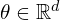 \theta \in \mathbb{R}^d