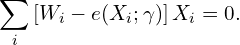 \[\sum_{i}\left[ W_i - e(X_i; \gamma) \right] X_i = 0.\]