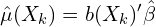 \[\hat{\mu}(X_k) = b(X_k)' \hat{\beta}\]