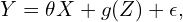 \[Y= \theta X+g(Z)+\epsilon,\]