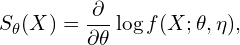 \[S_\theta(X)=\frac{\partial}{\partial \theta} \log f(X; \theta, \eta),\]