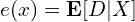 \[e(x)=\mathbf{E}[D|X]\]