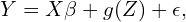 \[Y = X \beta + g(Z) + \epsilon,\]